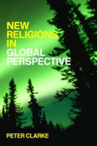 Kniha New Religions in Global Perspective Peter Clarke