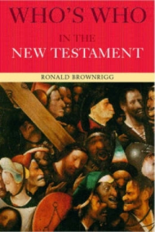 Könyv Who's Who in the New Testament Ronald Brownrigg