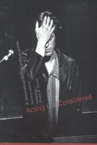 Book Acting (Re)Considered Phillip Zarrilli
