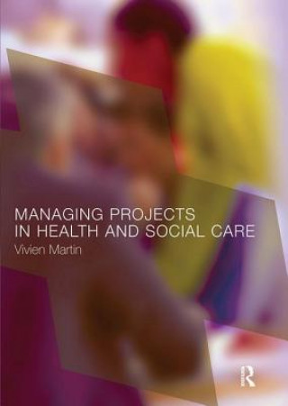 Buch Managing Projects in Health and Social Care Vivien Martin