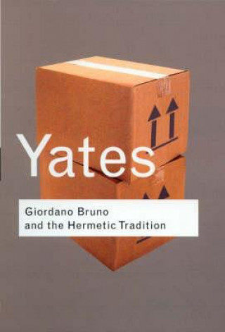 Carte Giordano Bruno and the Hermetic Tradition Frances Yates