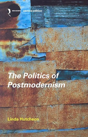 Carte Politics of Postmodernism Linda Hutcheon