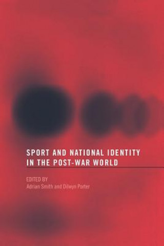 Kniha Sport and National Identity in the Post-War World Adrian Smith