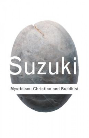 Книга Mysticism: Christian and Buddhist D.T. Suzuki