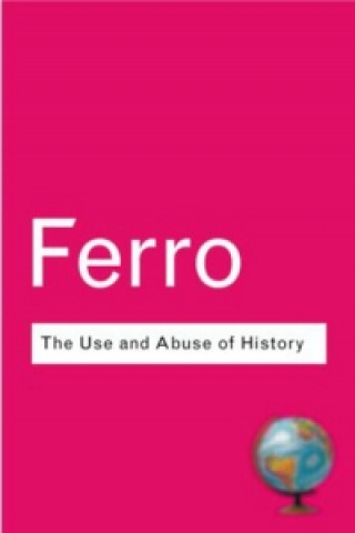 Book Use and Abuse of History Marc Ferro