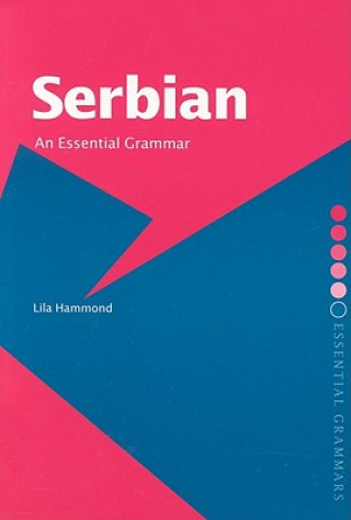 Kniha Serbian: An Essential Grammar Hammond