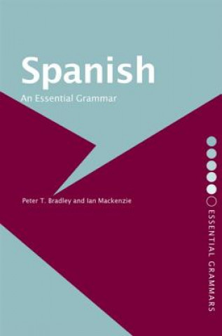 Kniha Spanish: An Essential Grammar Bradley