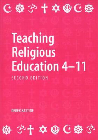Carte Teaching Religious Education 4-11 Derek Bastide