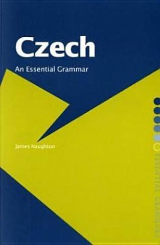 Carte Czech: An Essential Grammar James Naughton