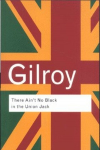 Kniha There Ain't No Black in the Union Jack Paul Gilroy