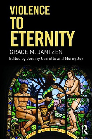 Kniha Violence to Eternity Grace M Jantzen