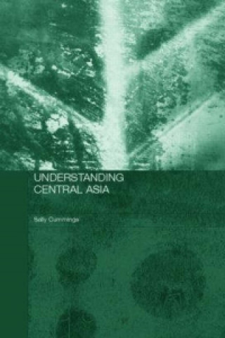 Könyv Understanding Central Asia Sally Cummings