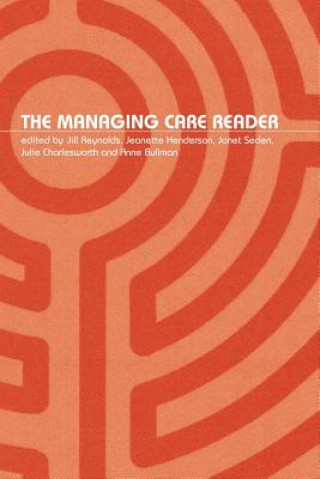 Knjiga Managing Care Reader Jill Reynolds