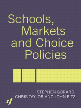 Kniha Schools, Markets and Choice Policies Stephen Gorard