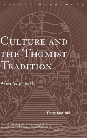 Kniha Culture and the Thomist Tradition Tracey Rowland