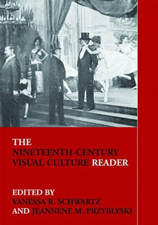 Książka Nineteenth-Century Visual Culture Reader Vanessa Schwartz