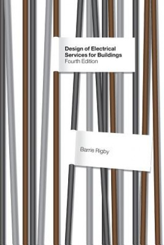 Könyv Design of Electrical Services for Buildings Barrie Rigby