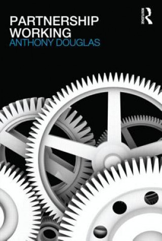 Kniha Partnership Working Anthony Douglas