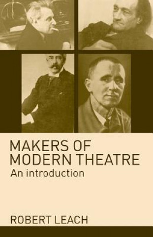 Knjiga Makers of Modern Theatre Robert Leach