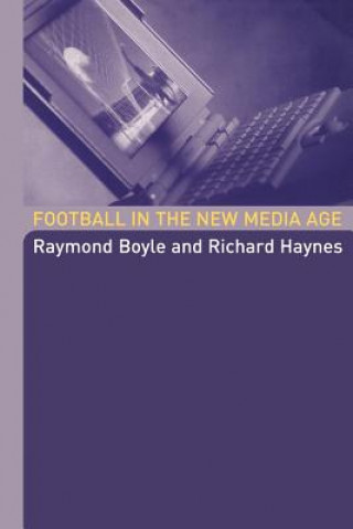 Kniha Football in the New Media Age Raymond Boyle