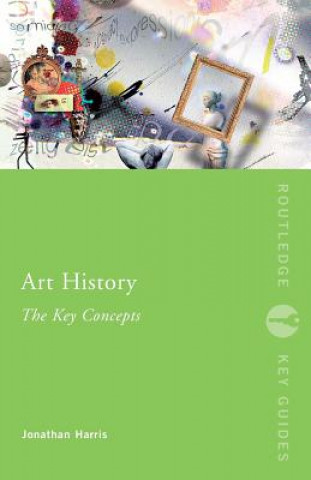 Könyv Art History: The Key Concepts Jonathan Harris