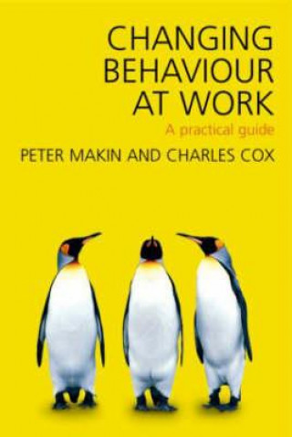 Книга Changing Behaviour at Work Charles J. Cox