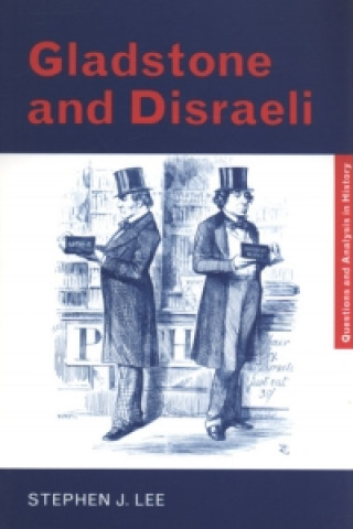 Knjiga Gladstone and Disraeli Stephen J Lee