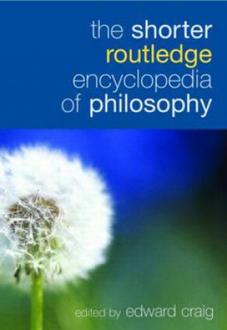 Kniha Shorter Routledge Encyclopedia of Philosophy Edward Craig