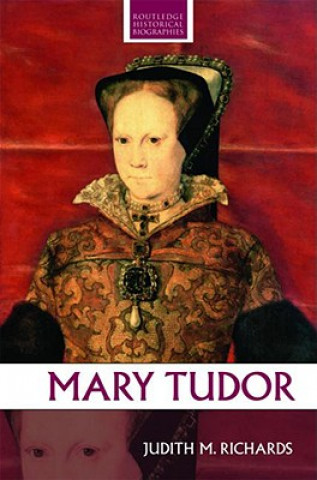 Könyv Mary Tudor Judith Richards