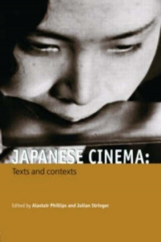 Könyv Japanese Cinema Alastair Phillips