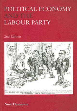 Könyv Political Economy and the Labour Party Noel Thompson