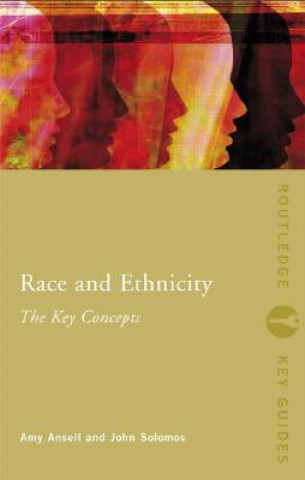 Kniha Race and Ethnicity: The Key Concepts Amy Ansell