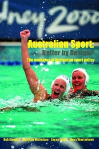 Kniha Australian Sport - Better by Design? Bob Stewart