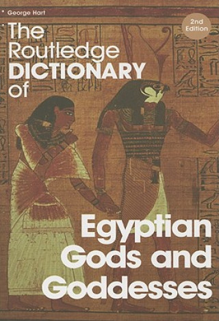 Buch Routledge Dictionary of Egyptian Gods and Goddesses George Hart