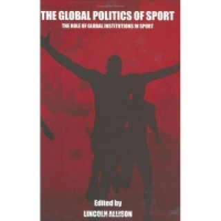 Książka Global Politics of Sport Lincoln Allison