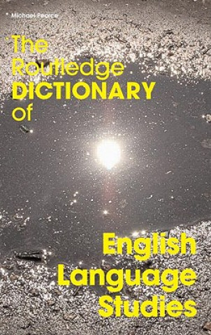 Carte Routledge Dictionary of English Language Studies Michael Pearce