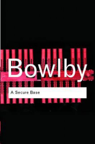Könyv Secure Base John Bowlby