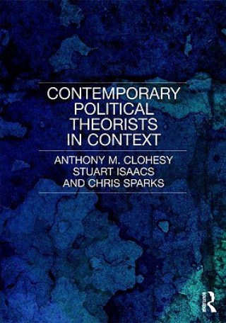 Kniha Contemporary Political Theorists in Context Stuart Isaacs