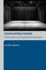 Carte Exhausting Dance Andre Lepecki