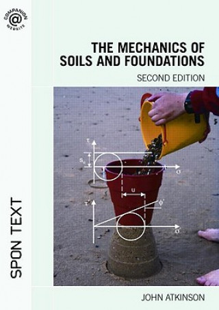 Könyv Mechanics of Soils and Foundations John H Atkinson