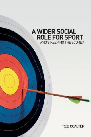 Kniha Wider Social Role for Sport Fred Coalter