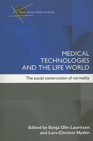 Kniha Medical Technologies and the Life World Sonia Olin Lauritzen