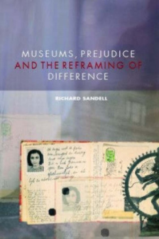 Carte Museums, Prejudice and the Reframing of Difference Sandell