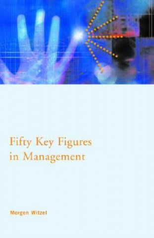 Книга Fifty Key Figures in Management Morgen Witzel