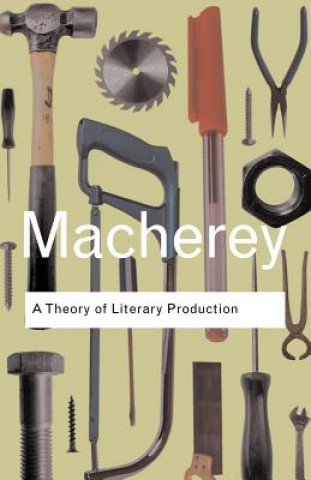 Könyv Theory of Literary Production Pierre Macherey