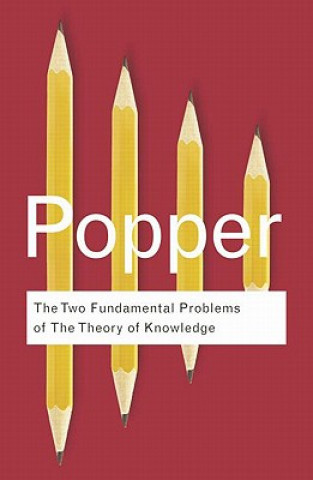 Kniha Two Fundamental Problems of the Theory of Knowledge Karl Popper