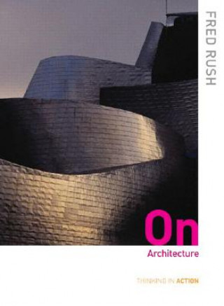 Kniha On Architecture Fred Rush