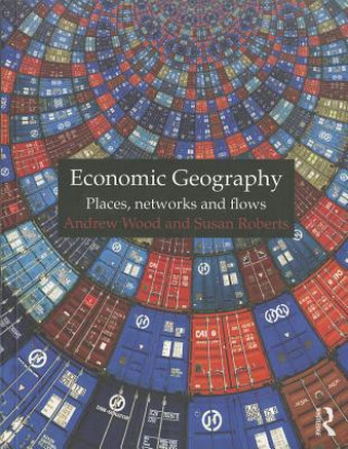 Kniha Economic Geography Andrew Wood