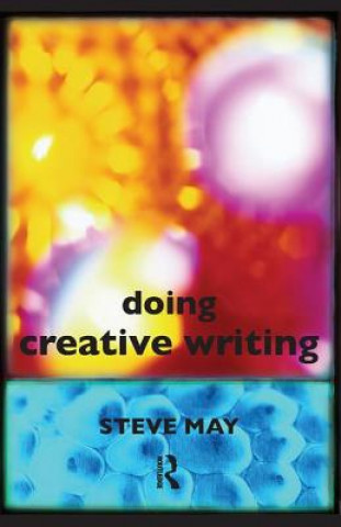 Knjiga Doing Creative Writing Steve May