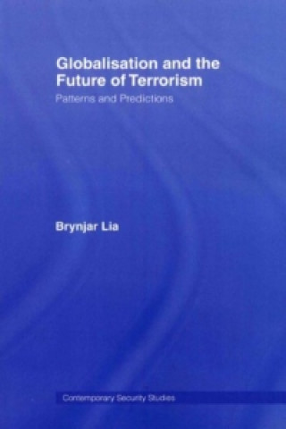 Book Globalisation and the Future of Terrorism Brynjar Lia